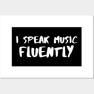 I Speak music fluently Posters and Art